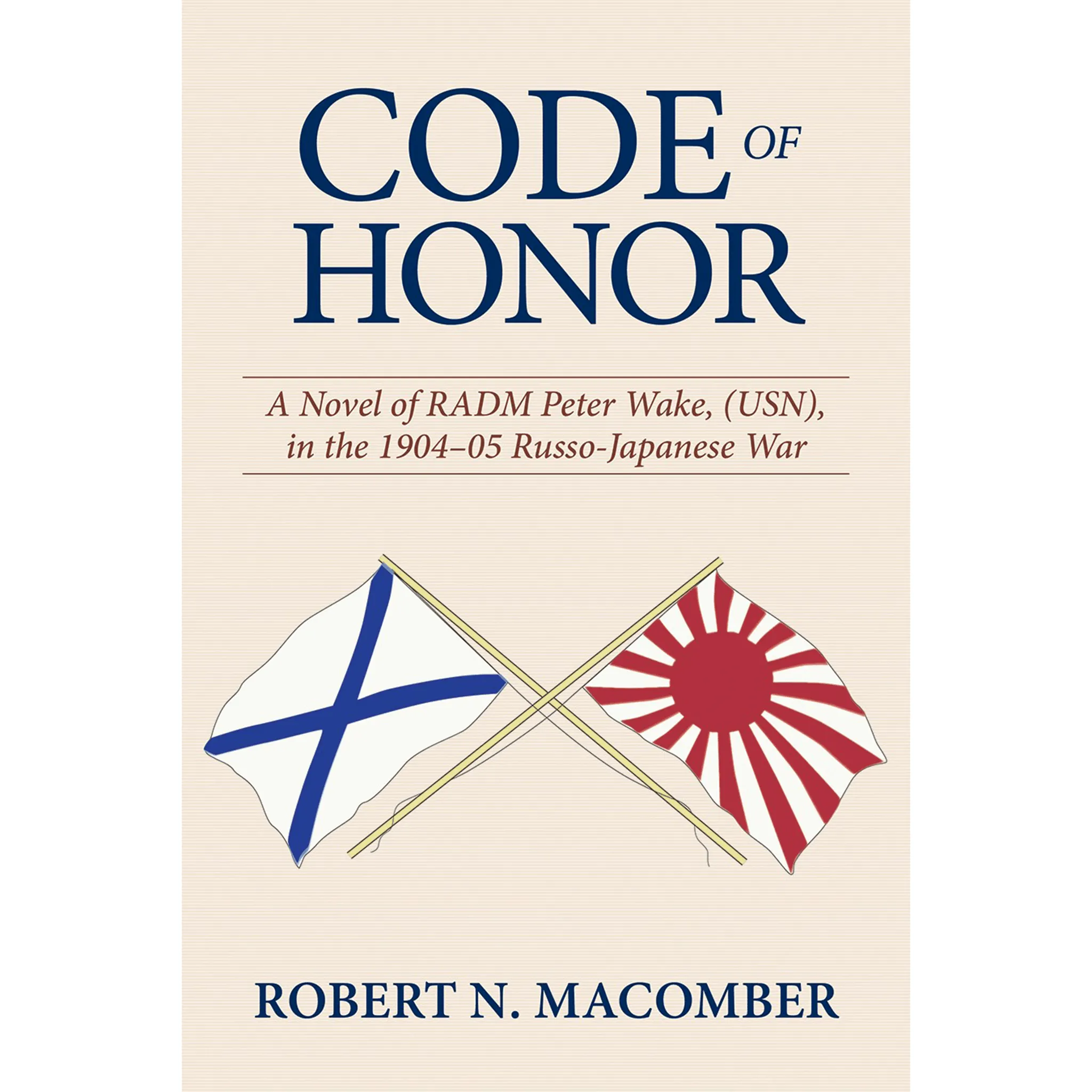 Code of Honor : A Novel of RADM Peter Wake, USN, in the 1904-1905 Russo-Japanese War