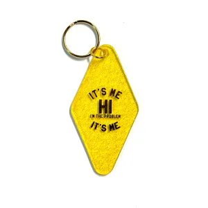 It's Me Hi I'm The Problem It's Me Keychain